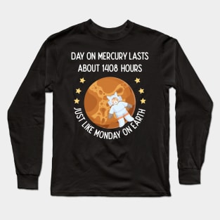 Day On Mercury Lasts 1408 Hours Just Like Monday On Earth Long Sleeve T-Shirt